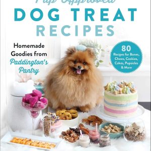 Pup-Approved Dog Treat Recipes: 80 Homemade Goodies from Paddington's Pantry