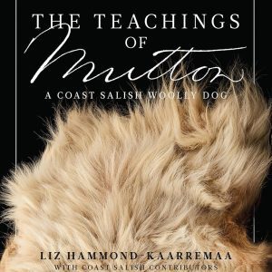 Teachings of Mutton : A Coast Salish Woolly Dog