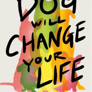 This Dog Will Change Your Life