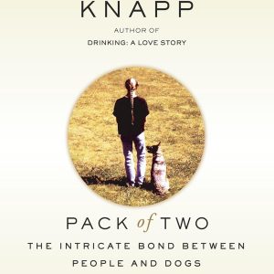 Pack of Two: The Intricate Bond Between People and Dogs