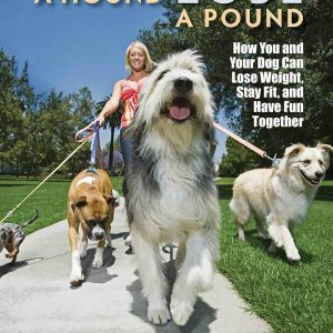 Walk a Hound, Lose a Pound: How You & Your Dog Can Lose Weight, Stay Fit, and Have Fun