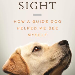 Catching Sight: How A Guide Dog Helped Me See Myself