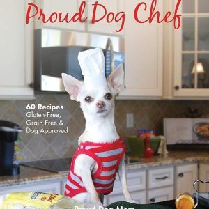 Proud Dog Chef: Tail-Wagging Good Treat Recipes