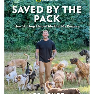Saved by the Pack: How 50 Dogs Helped Me Find My Purpose